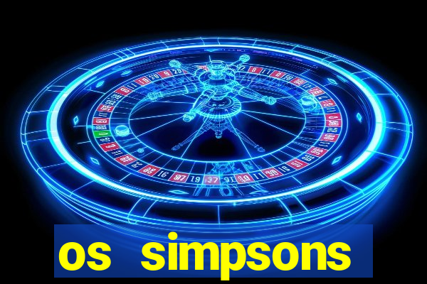 os simpsons completo dublado